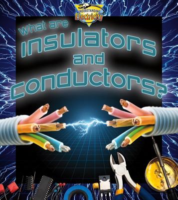What Are Insulators and Conductors? - Pegis, Jessica