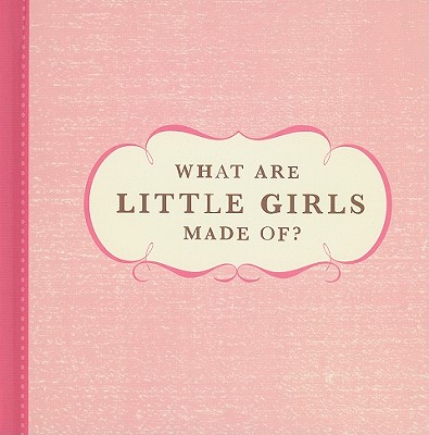What Are Little Girls Made Of? - Zadra, Dan, and Yamada, Kobi, and Forster, Sarah (Designer)