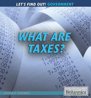 What Are Taxes? - Steinberg, Lynnae D