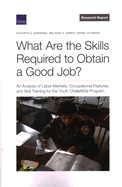 What Are the Skills Required to Obtain a Good Job?: An Analysis of Labor Markets, Occupational Features, and Skill Training for the Youth Challenge Program