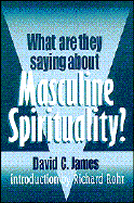 What Are They Saying about Masculine Spirituality? - James, David