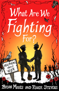 What Are We Fighting For?: Poems About War