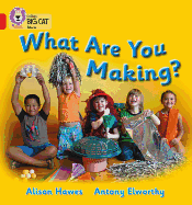 What Are You Making?: Band 02b/Red B