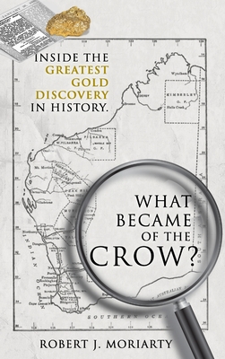 What Became of the Crow? - Moriarty, Robert, and Irwin, Jeremy (Editor), and Vanger, Lszl (Cover design by)
