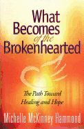 What Becomes of the Brokenhearted