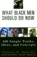 What Black Men Should Do Now - Oglesby, K Thomas, and Smiley, Tavis (Foreword by)