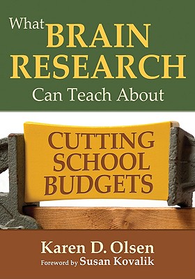 What Brain Research Can Teach about Cutting School Budgets - Olsen, Karen D (Editor)