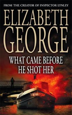 What Came Before He Shot Her - George, Elizabeth