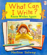 What Can I Write?: Rosie Writes Again