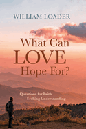 What Can Love Hope For?