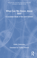 What Can We Know about Sex?: A Lacanian Study of Sex and Gender