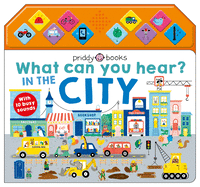 What Can You Hear: In the City: With 10 Busy Sounds