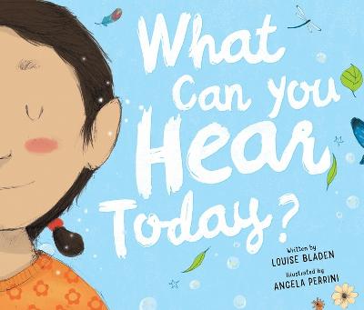 What Can You Hear Today? - Bladen, Louise