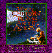 What Children Tell Me about Angels - Shedd, Charlie W