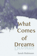 What Comes of Dreams