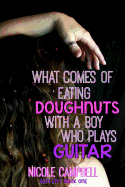 What Comes of Eating Doughnuts with a Boy Who Plays Guitar