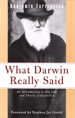 What Darwin Really Said: An Introduction to His Life and Theory of Evolution - Farrington, Benjamin