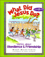 What Did Jesus Do?: Stories about Obedience and Friendship