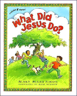 What Did Jesus Do? - Simon, Mary Manz, Dr., and Thomas Nelson Publishers