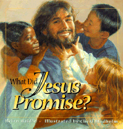 What Did Jesus Promise? - Haidle, Helen, and Baldholm, Sheri