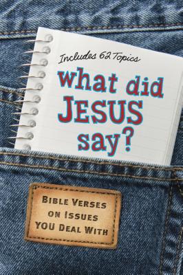 What Did Jesus Say?: Bible Verses on Issues You Deal with - Ed Pub Concepts (Producer), and Bay, Diane (Creator)