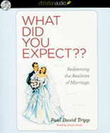 What Did You Expect: Redeeming the Realities of Marriage