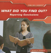 What Did You Find Out? Reporting Conclusions