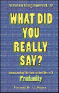 What Did You Really Say?: Understanding the Destructive Effects of Profanity