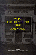 What Difference Did War Make? - Brivati, Brian (Editor), and Jones, Harriet (Editor)