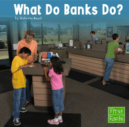 What Do Banks Do?