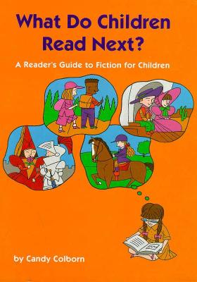 What Do Children Read Next? - Colborn, Candance, and Colborn, Candy