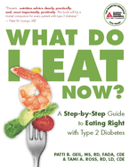 What Do I Eat Now?: A Step-By-Step Guide to Eating Right with Type 2 Diabetes