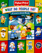 What Do People Do?: A Learn-About Book - Albee, Sarah, and Lukas, Catherine