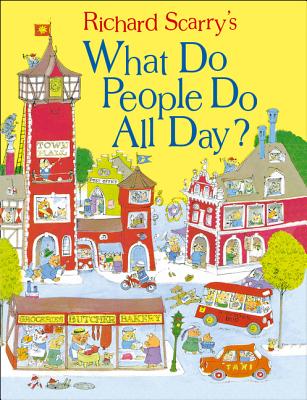 What Do People Do All Day? - Scarry, Richard