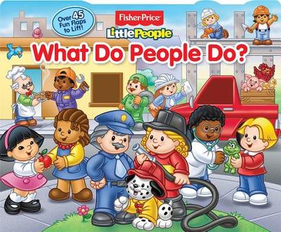 What Do People Do? - Fisher-Price(r) Little People(r)