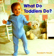 What Do Toddlers Do?