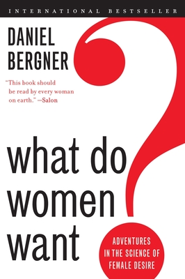 What Do Women Want? - Bergner, Daniel