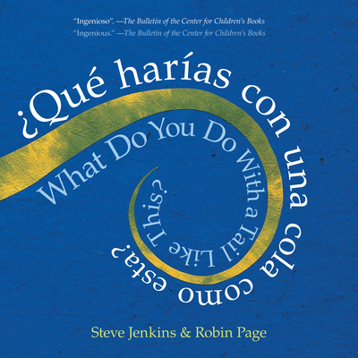 What Do You Do with a Tail Like This? Bilingual Edition: A Caldecott Honor Award Winner - Page, Robin, and Calvo, Carlos (Translated by)