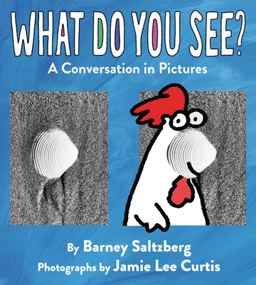 What Do You See?: A Conversation in Pictures - Curtis, Jamie Lee (Photographer)