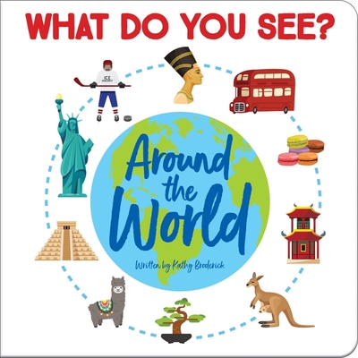 What Do You See? Around the World - Broderick, Kathy