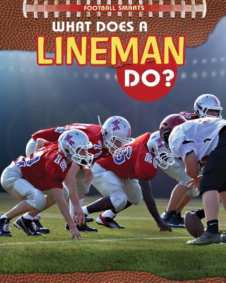 What Does a Lineman Do? - Challen, Paul