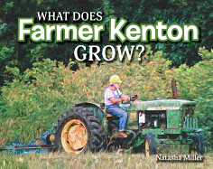 What Does Farmer Kenton Grow