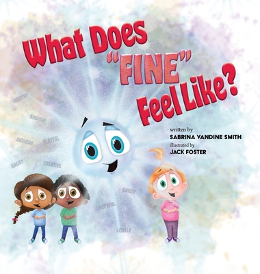 What Does "Fine" Feel Like? - Smith, Sabrina Vandine