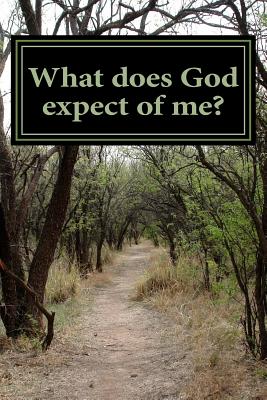 What does God expect of me? - Wright, Charles H