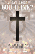 What Does God Think?: Transgender People and the Bible