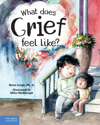 What Does Grief Feel Like? - Leigh, Korie