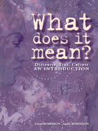 What Does it Mean? - Discourse: A Study in Discourse Analysis, Cultural Communication and Textual Features - Robinson