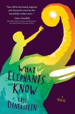 What Elephants Know - Dinerstein, Eric