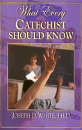 What Every Catechist Should Know