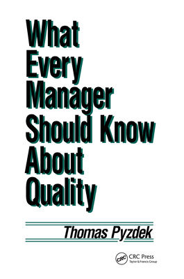 What Every Manager Should Know about Quality - Pyzdek, Thomas